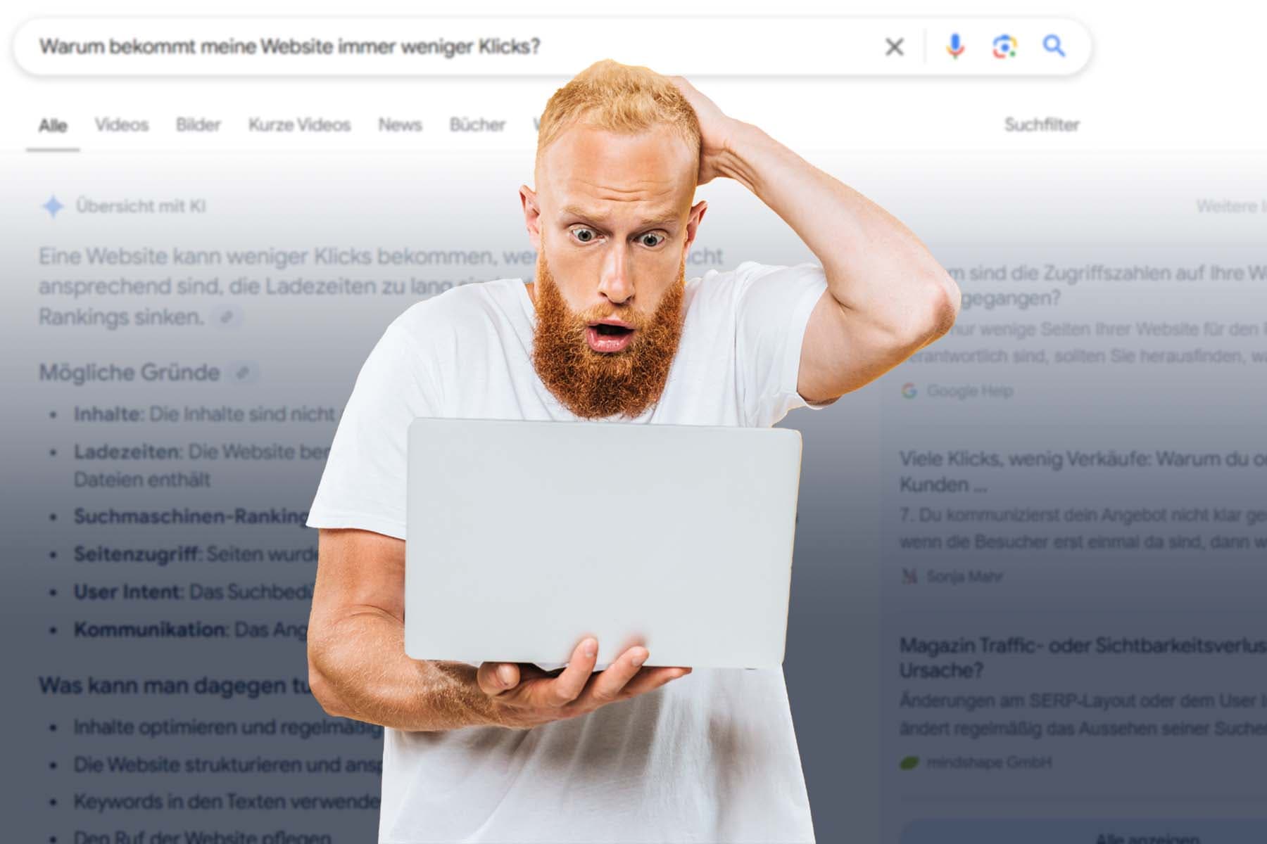 Ein überraschter Mann mit rotem Bart schaut schockiert auf seinen Laptop. Im Hintergrund ist eine Google-Suche mit der Frage „Warum bekommt meine Website immer weniger Klicks?“ zu sehen – inklusive der neuen AI Overview-Funktion mit Erklärungen.